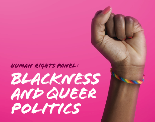 Human Rights Panel: Blackness and Queer Politics