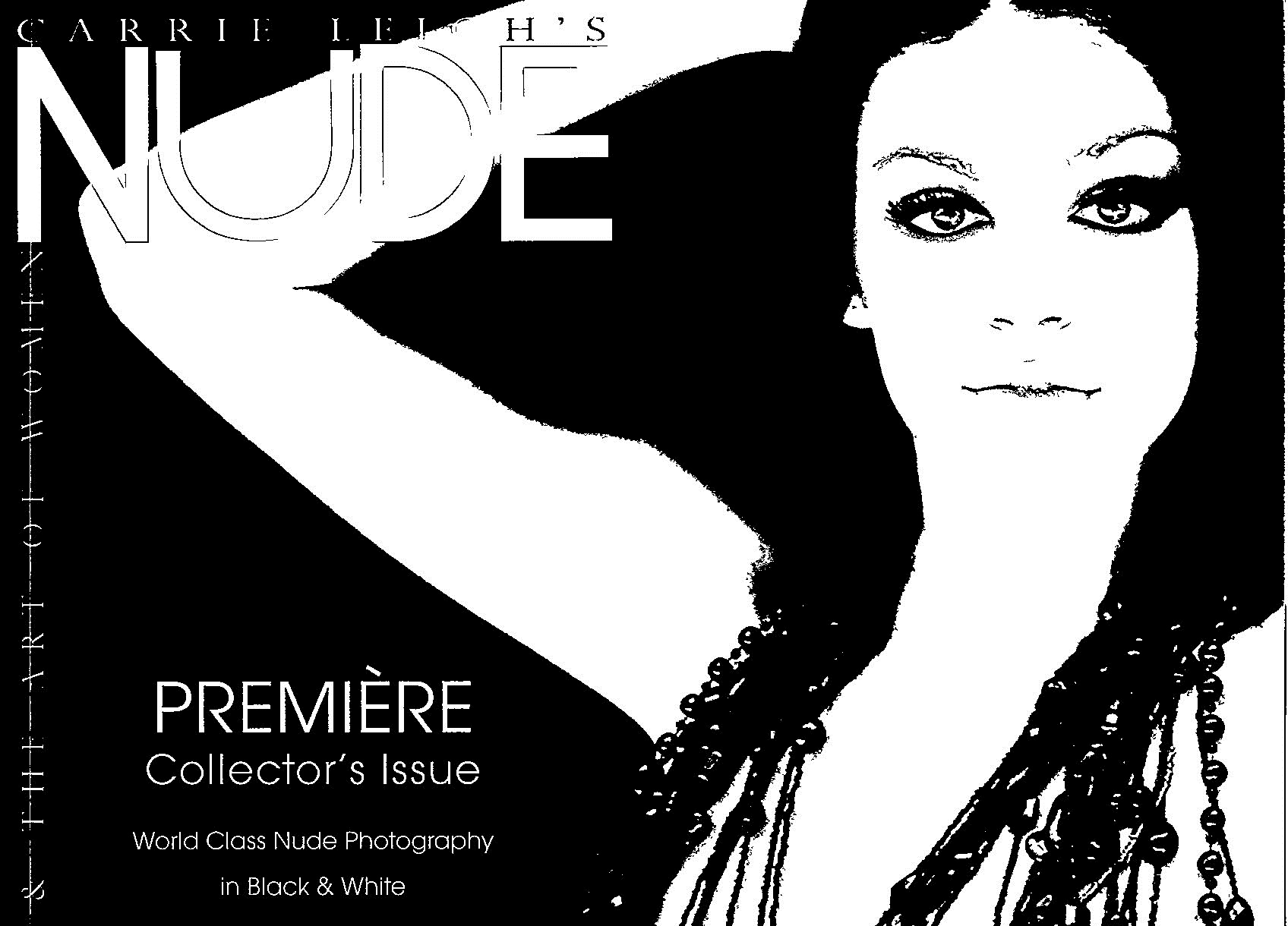 Black and White cover of Carrie Leigh's NUDE Premiere Collector's Issue showing woman posing