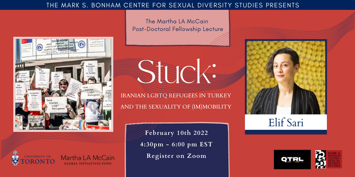 Martha LA McCain Postdoctoral Fellow Lecture by Elif Sari: Stuck: Iranian LGBTQ Refugees in Turkey and the Sexuality of (Im)Mobility