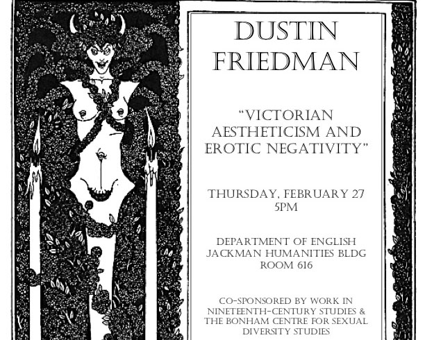 Dustin Friedman: Victorian Aestheticism and Erotic Negativity