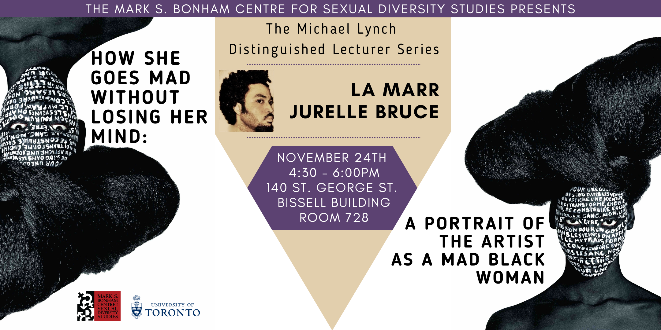 Michael Lynch Lecture by La Marr Jurelle Bruce: How She Goes Mad without Losing Her Mind: A Portrait of the Artist as a Mad Black Woman