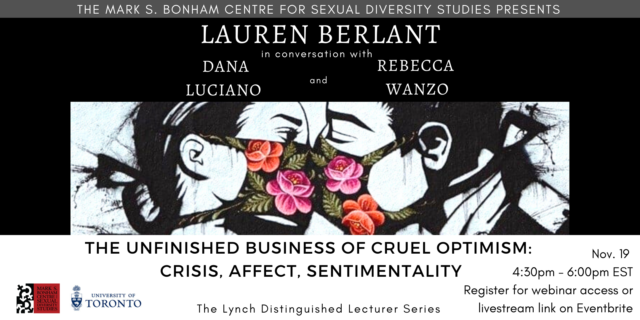The Lynch Distinguished Lecturer Series | Lauren Berlant in Conversation with Dana Luciano and Rebecca Wanzo: The Unfinished Business of Cruel Optimism