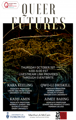 Poster for Queer Futures featuring date and registration information as well as Panelists' names and titles overlaid across an abstract image of the world. The UofT logo, Martha LA McCain Global Initiatives Fund logo, and SDS logo are at bottom.