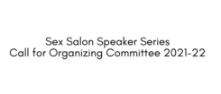 Black on white text that says, "Sex Salon Speaker Series Call for Organizing Committee 2021-22"