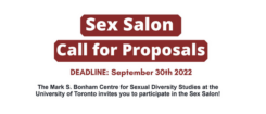 Red text on white background stating Sex Salon Call for Proposals, Deadline: September 30th 2022; and The Mark S. Bonham Centre for Sexual Diversity Studies at the University of Toronto invites you to participate in the Sex Salon!
