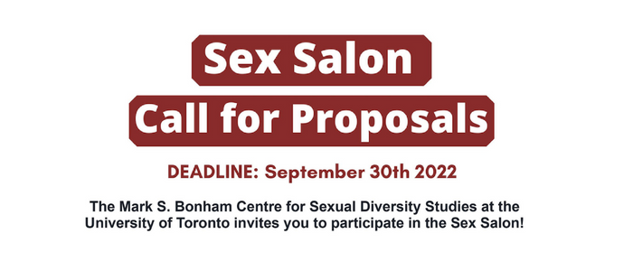 Red text on white background stating Sex Salon Call for Proposals, Deadline: September 30th 2022; and The Mark S. Bonham Centre for Sexual Diversity Studies at the University of Toronto invites you to participate in the Sex Salon!