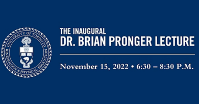 UofT Blue background with white text featuring UofT Logo and "The inaugural Dr. Brian Pronger Lecture November 15th 6:30pm-8:30pm".