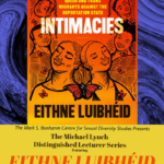 Michael Lynch Lecture: Eithne Luibhéid's Abolitionist Intimacies