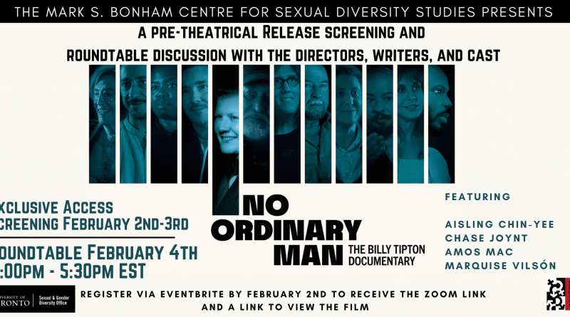 A banner with the promotional image for No Ordinary Man - a series of 12 portraits with a dark blue filter over top of them. Text on the banner contains the title of the film as well as information about the event, including the Mark S. Bonham Centre for Sexual Diversity Studies' Logo. Text reads: a pre-theatrical Release screening and roundtable discussion with the directors, writers, and cast; Exclusive Access screening February 2nd-3rd; Roundtable February 4th 4:00pm - 5:30pm EST; Featuring Aisling Chin-yee, Chase Joynt, Amos Mac, Marquise Vilsón; Register via Eventbrite by February 2nd to receive the zoom link and a link to view the film.