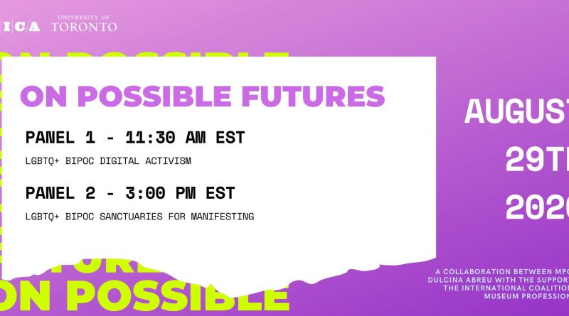 A banner for "On Possible Futures" on August 29th 2020, with Panel 1 at 11:30am EST on LGBTQ+ BIPOC Digital Activism, and Panel 2 at 3:00PM EST on LGBTQ+ BIPOC Sanctuaries for manifesting. A collaboration between MPOC & Dulcina Abreu with the support of the international coalition of museum professionals.