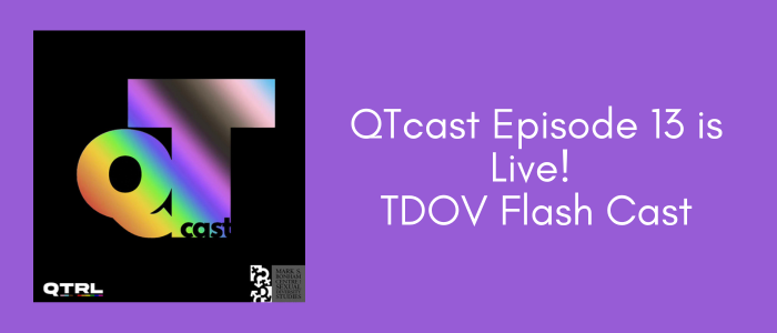 Purple banner with the QTcast logo floating on the left. The words 'QTcast Episode 13 is Live! TDOV Flash Cast' sit to the right of the logo.