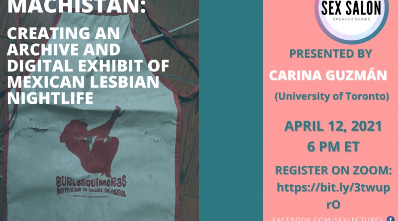 A banner for The Museo de Machistán: Creating an Archive and Digital Exhibit of Mexican Lesbian Nightlife. The left side of the banner shows a photograph taken by Carina Guzmán (Islandia) in Oaxaca City in 2019 of a vinyl apron made c. 2007 as a promotional item by Mexico City queer burlesque collective “Burlesquimeras”. The apron is teal with the stylized silhouette of a person with curves, long hair, and high heels holding one leg up with their hand. The apron text includes the name of the collective, the subtitle "institurices de belleza universal," and a defunct myspace link. The right side of the banner is an off-pink background with teal text featuring the date and time of the event, and text including the Sex Salon logo and social media.