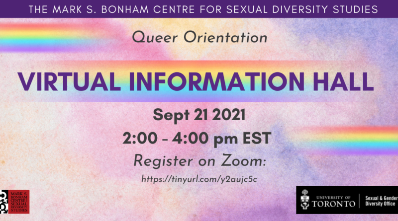 Queer Orientation Virtual Information Hall with date and time of event on rainbow accents. Logos for Sexual and Gender Diversity Office and Mark S. Bonham Centre for Sexual Diversity Studies. Registration info in event posting.