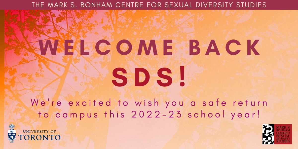 Banner stating Welcome Back SDS! We're excited to wish you a safe return to campus this 2022-23 school year! Against a background of treetops behind an autumn colour filter. Logos for Bonham Centre and University of Toronto.