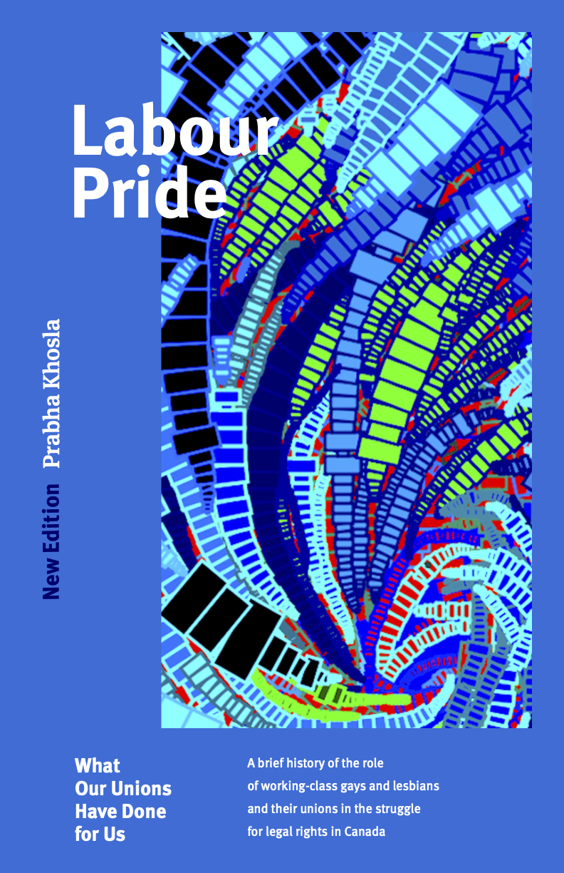 The cover of Labour Pride: What Our Unions Have Done for Us by Prabha Khosla. Blue background and white text with an abstract illustration of swirling rectangles in predominantly various blue shades with some red and green.