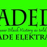 JADED: A Queer Black History as told by Jade Elektra